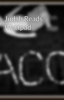 Judah Reads Wattpad