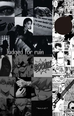 Judged for Ruin.(MHA FANFIC)