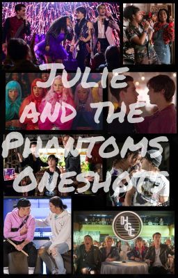 Julie and the Phantoms Oneshots