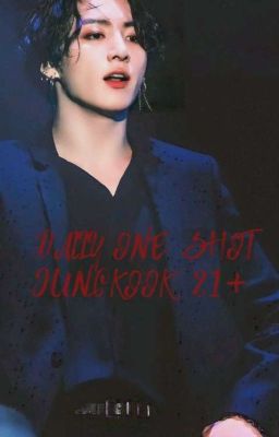 JUNGKOOK ONE SHOT  21+