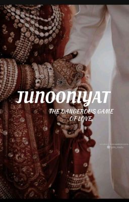 JUNOONIYAT~ THE DANGEROUS GAME OF LOVE 🔥❤️🥀