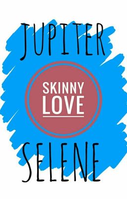 Jupiter - Skinny Love - Selene