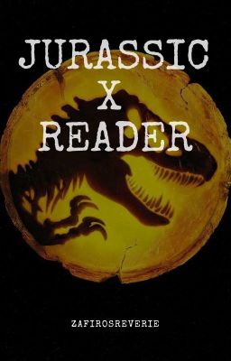 Jurassic Park/World x Reader