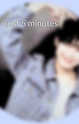 just 10 minutes