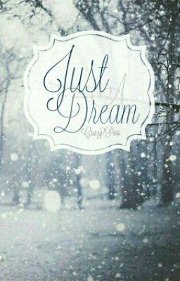 Just A Dream ✔