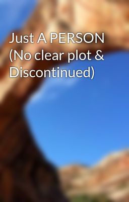 Just A PERSON (No clear plot & Discontinued)