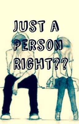 Just a person...Right?