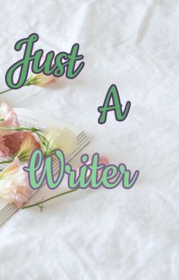 Just A Writer