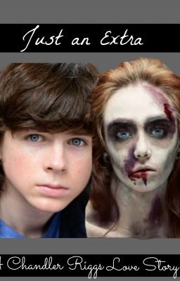 Just an Extra (A Chandler Riggs Love Story)