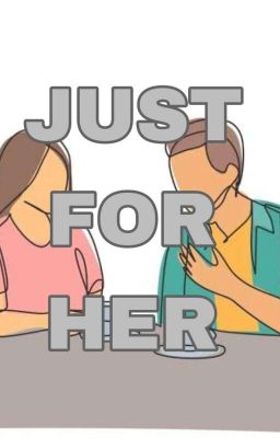 Just for her 