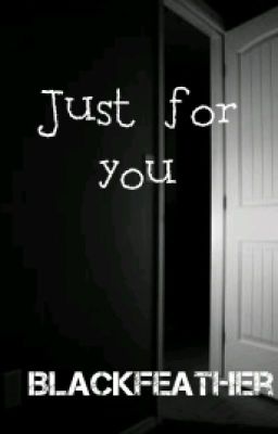 Just for you (#wattpadfright)