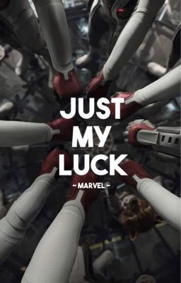 Just My Luck || Marvel