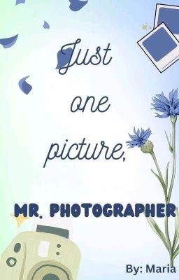 Just one picture, Mr. Photographer 