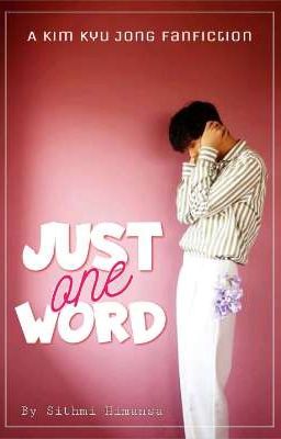 Just One Word || KKJ [Completed] 