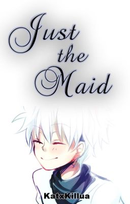 Just the Maid