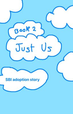 Just us- SBI adoption story (Just me and him book 2)