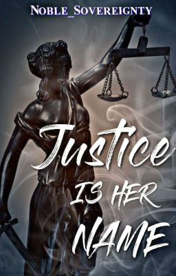 Justice is her Name (Under Revision)