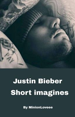 Justin Bieber Imagines! :)