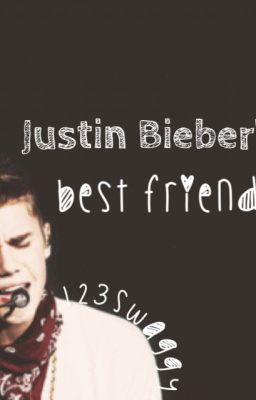 Justin Bieber's best friend (1st book of series) *EDITING*