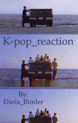 Read Stories K-pop_reaction - TeenFic.Net