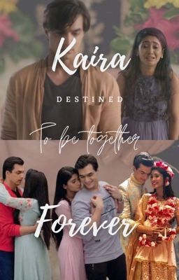 Kaira Destined To be Together Forever 