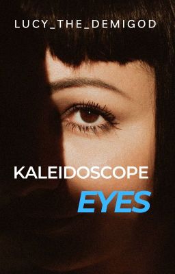 Read Stories Kaleidoscope Eyes - TeenFic.Net