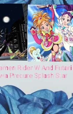 Kamen Rider W and Futari Wa Precure Splash star