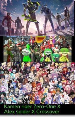 Kamen rider Zero-One X Alex Spider X Animeverse: The rise of Zero one