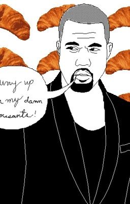 Kanye! and the Croissants