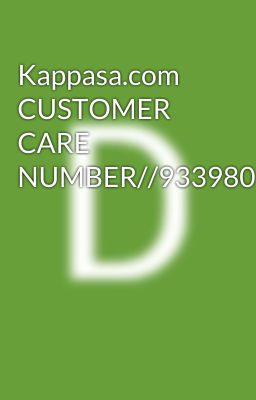 Kappasa.com CUSTOMER CARE NUMBER//9339803022//8276965869//