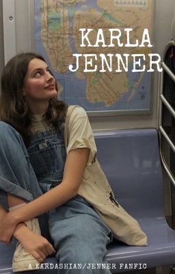 karla jenner [a kardashian/jenner fanfic]