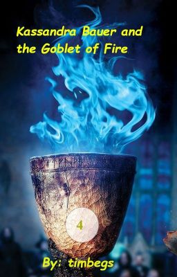 Kassandra Bauer and the Goblet of Fire (Book 4)