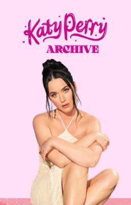 KATY PERRY ARCHIVE