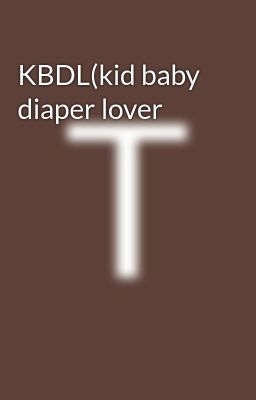 KBDL(kid baby diaper lover