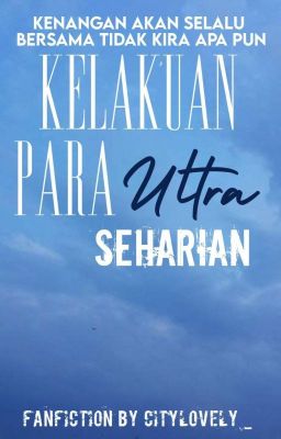 Kelakuan Para Ultra Seharian ( SLOW UPDATE )