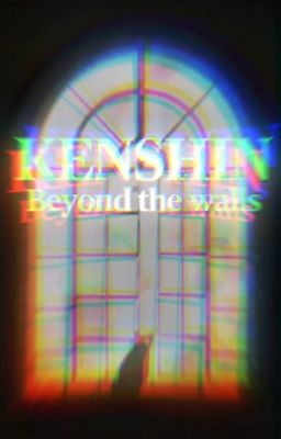 Kenshin; Beyond The Walls