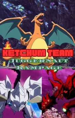 Ketchum Team: Juggernaut Rampage