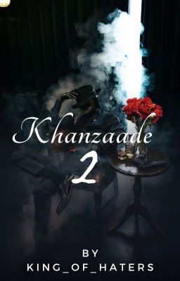 Khanzaade 2✔