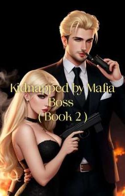  Kidnapped by Mafia Boss ( Book 2 ) 