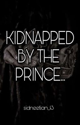 kidnapped by the prince...(completed) 