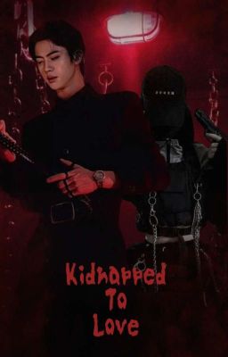Kidnapped To Love || Seokjin ff