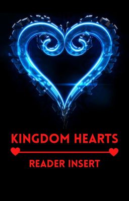 Kingdom Hearts {Reader Insert}