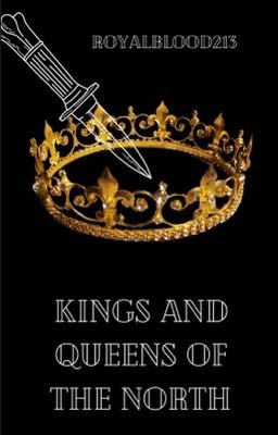 Read Stories KINGS AND QUEENS OF THE NORTH - TeenFic.Net