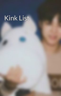 Read Stories Kink List - TeenFic.Net