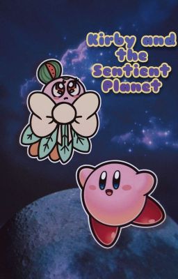 Kirby and the Sentient Planet [OC ONE-SHOT]