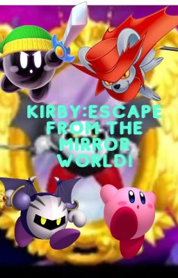 Kirby: Escape from the Mirror World!