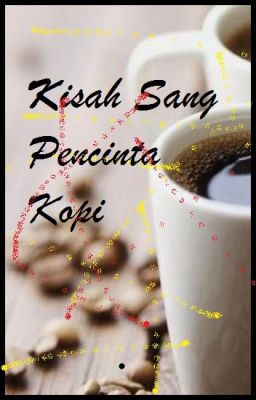 Kisah Sang Pencinta Kopi