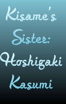 Kisame's Sister: Hoshigaki Kasumi