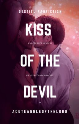 Kiss from the Devil {Destiel}
