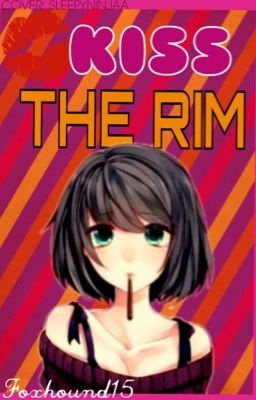 Kiss the Rim (Book 1)